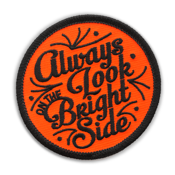 ALWAYS LOOK ON THE BRIGHT SIDE PATCH