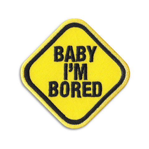 BABY I'M BORED PATCH